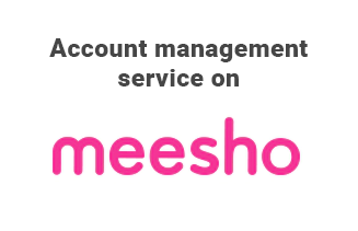 Meesho Account Management Services